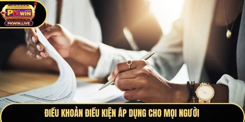 Điều khoản điều kiện áp dụng cho mọi người