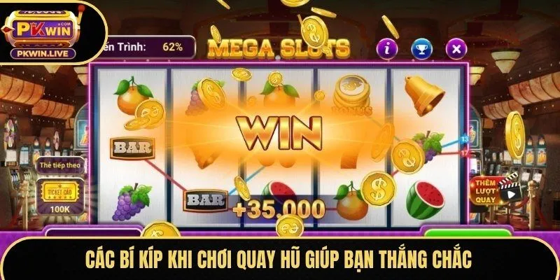Các bí kíp khi chơi quay hũ giúp bạn thắng chắc
