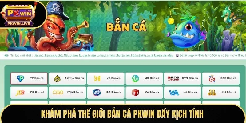 Khám phá thế giới bắn cá Pkwin đầy kịch tính